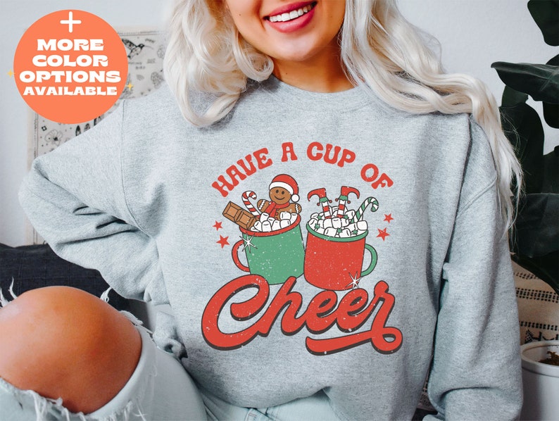 Have a cup of Cheer Sweatshirt