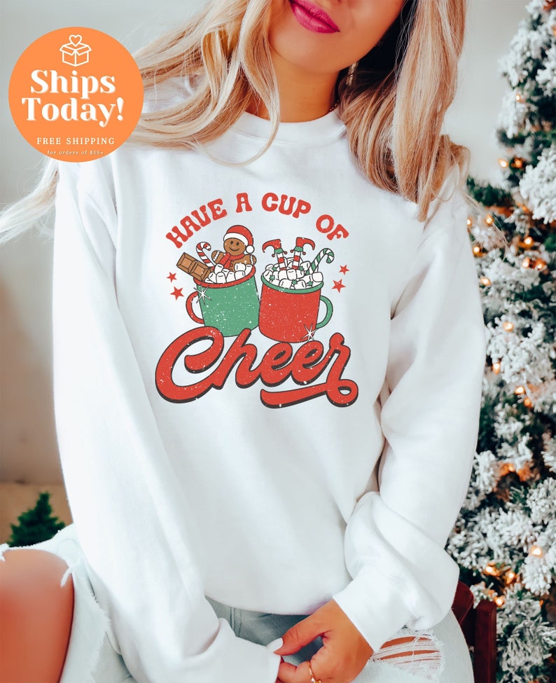 Have a cup of Cheer Sweatshirt