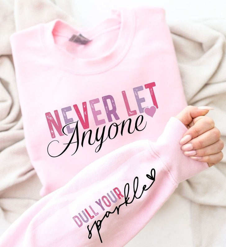 Never dull your sparkle Sweatshirt