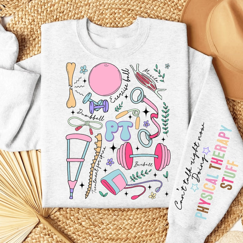 Physical Therapist Sweatshirt