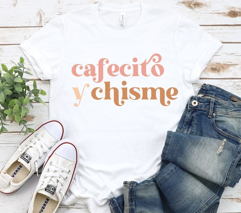 CAFECITO Y CHISME T-shirt