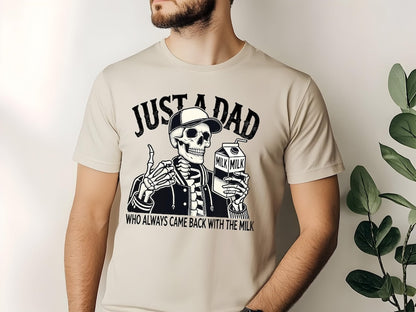 Just a Dad Who Came Back with The Milk Funny Dad T-shirt